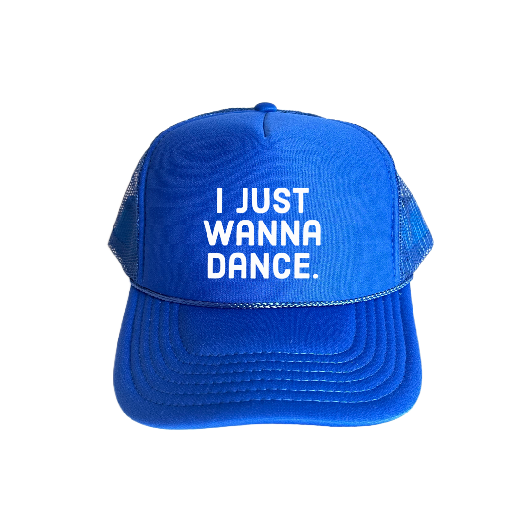 I JUST WANNA DANCE