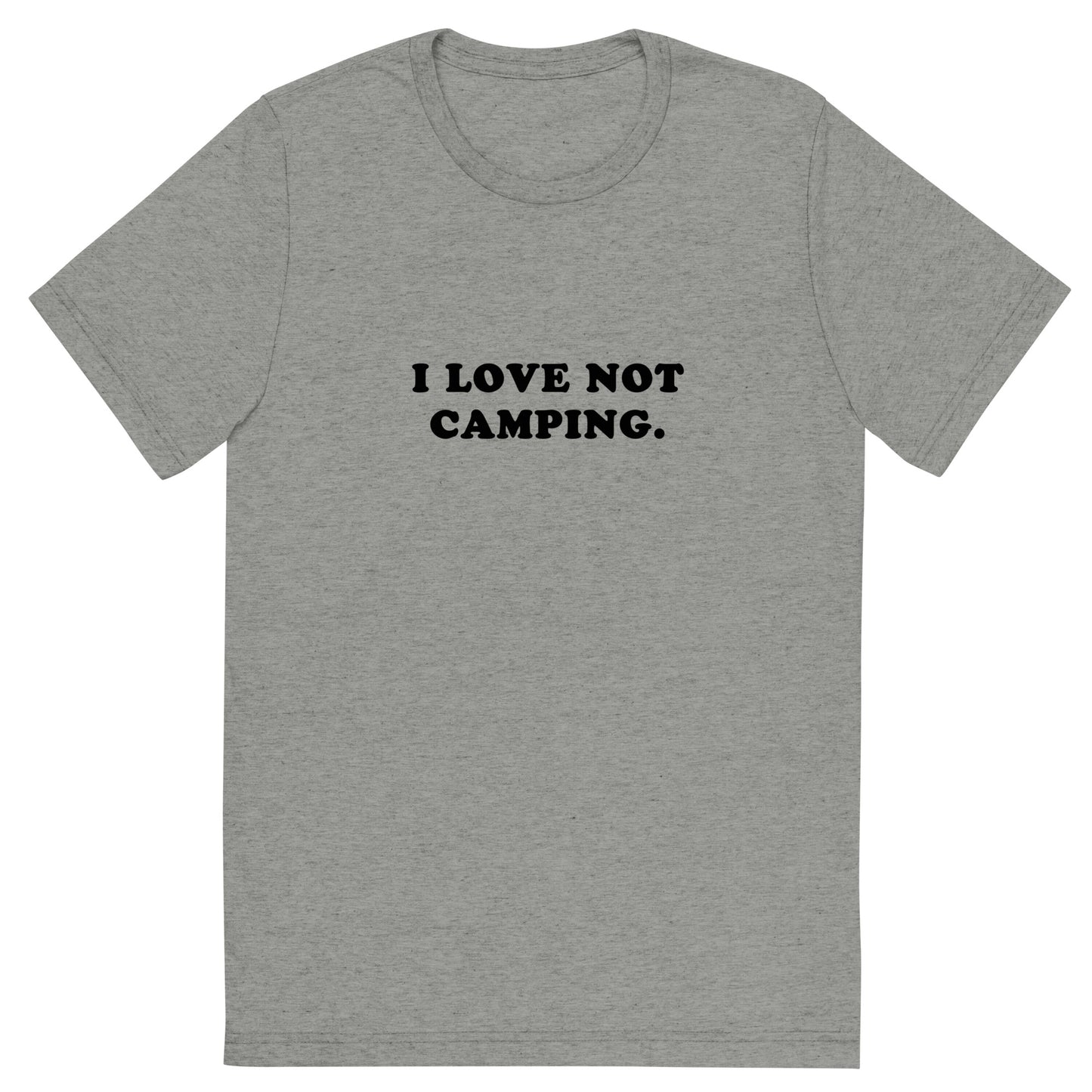 I LOVE NOT CAMPING.