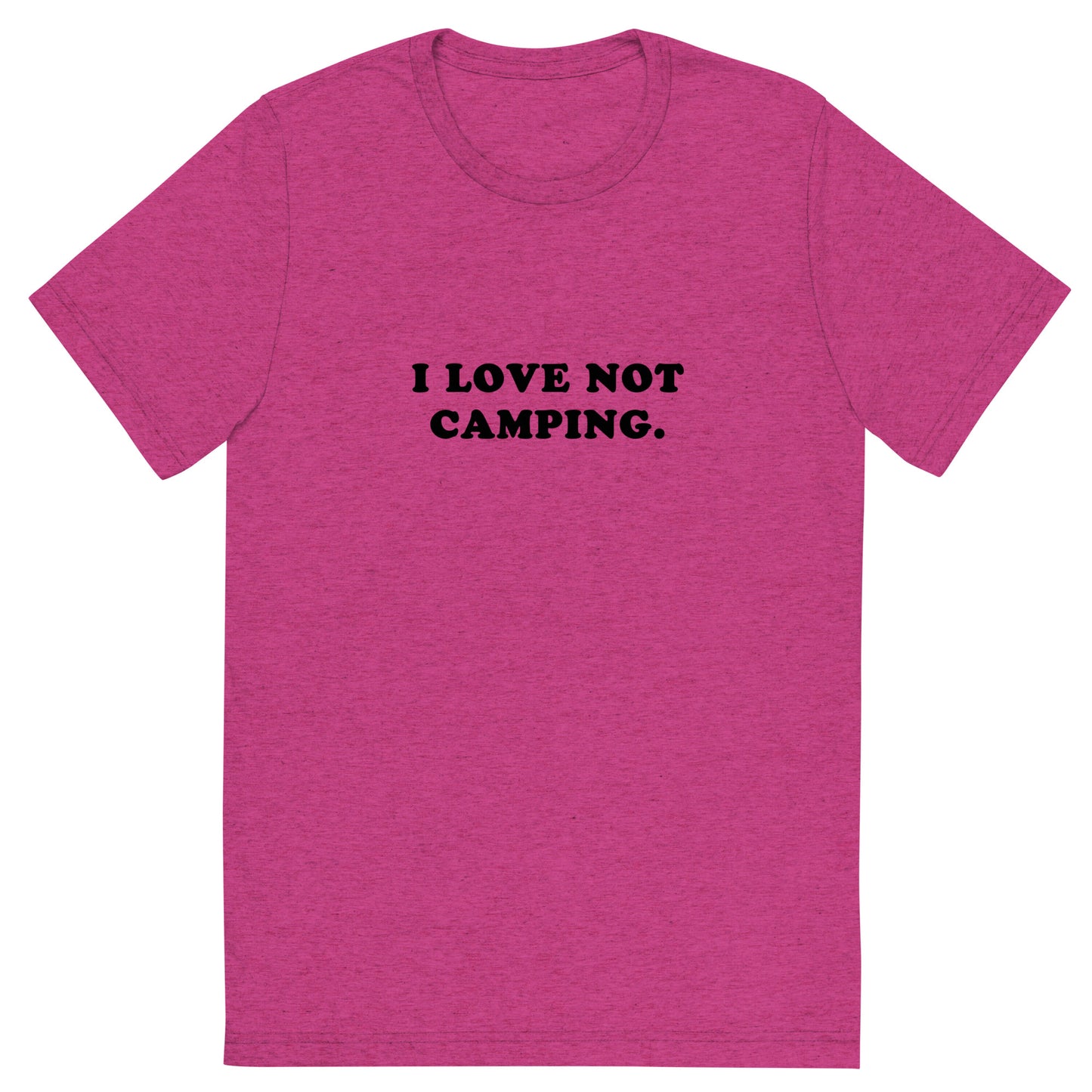 I LOVE NOT CAMPING.