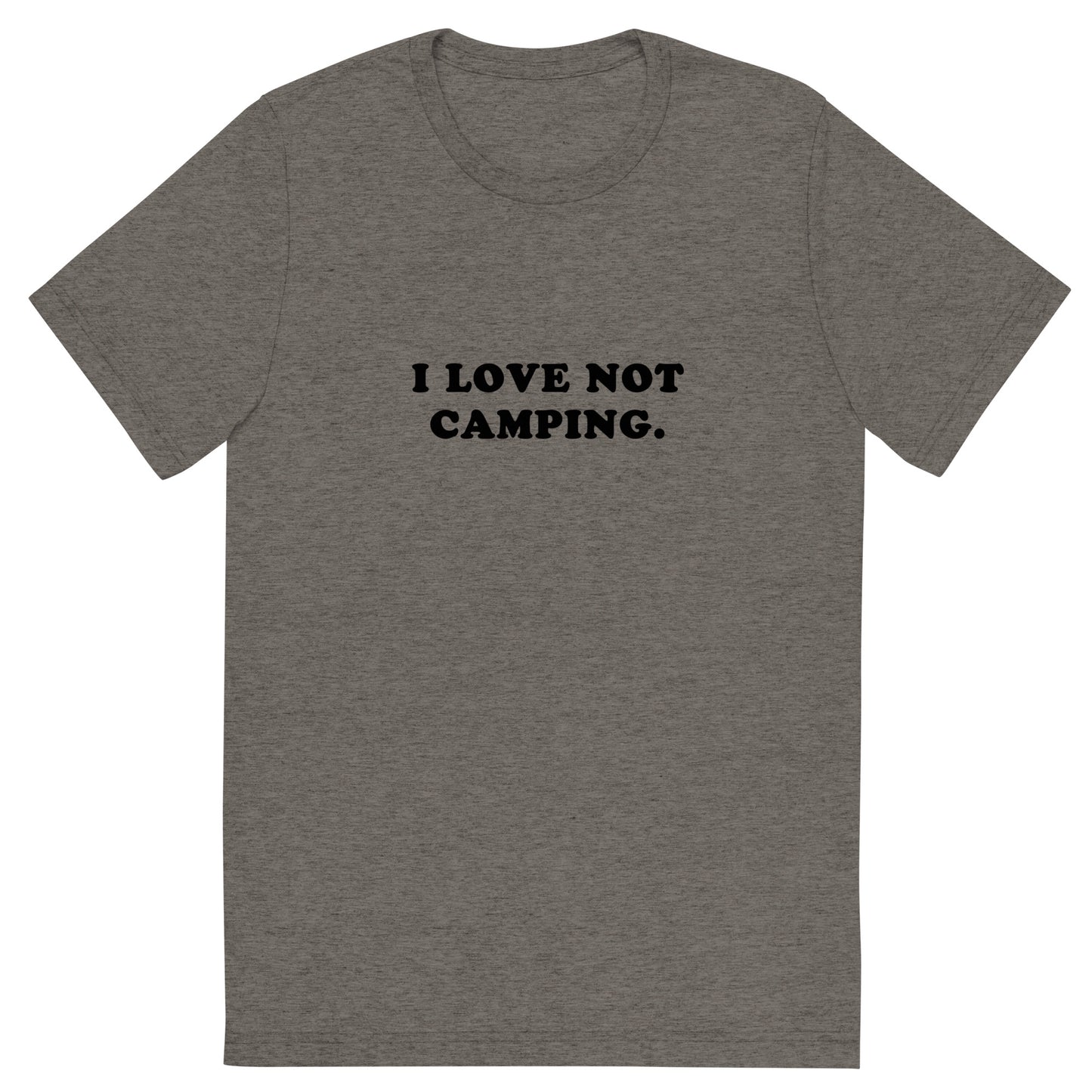 I LOVE NOT CAMPING.