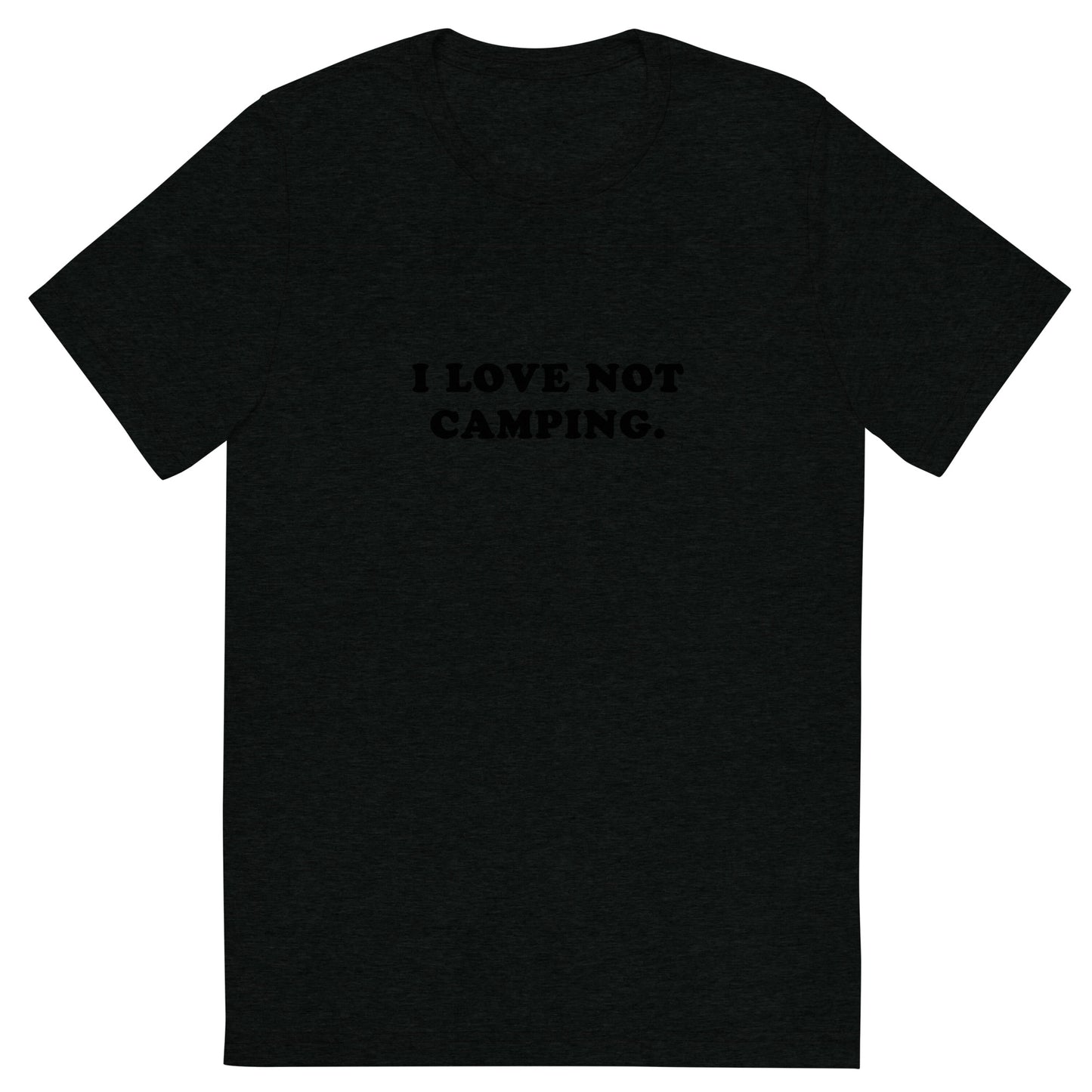 I LOVE NOT CAMPING.
