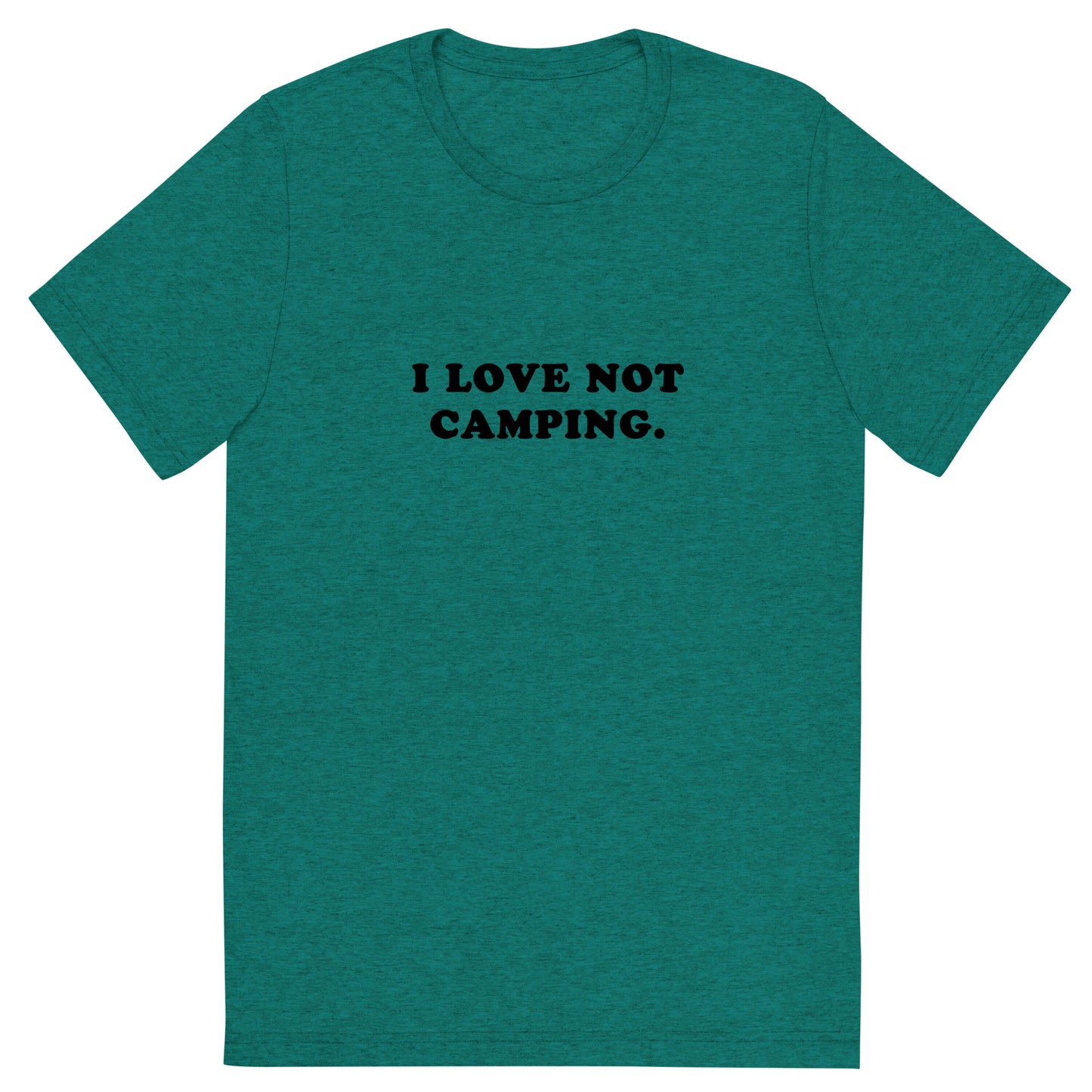 I LOVE NOT CAMPING.