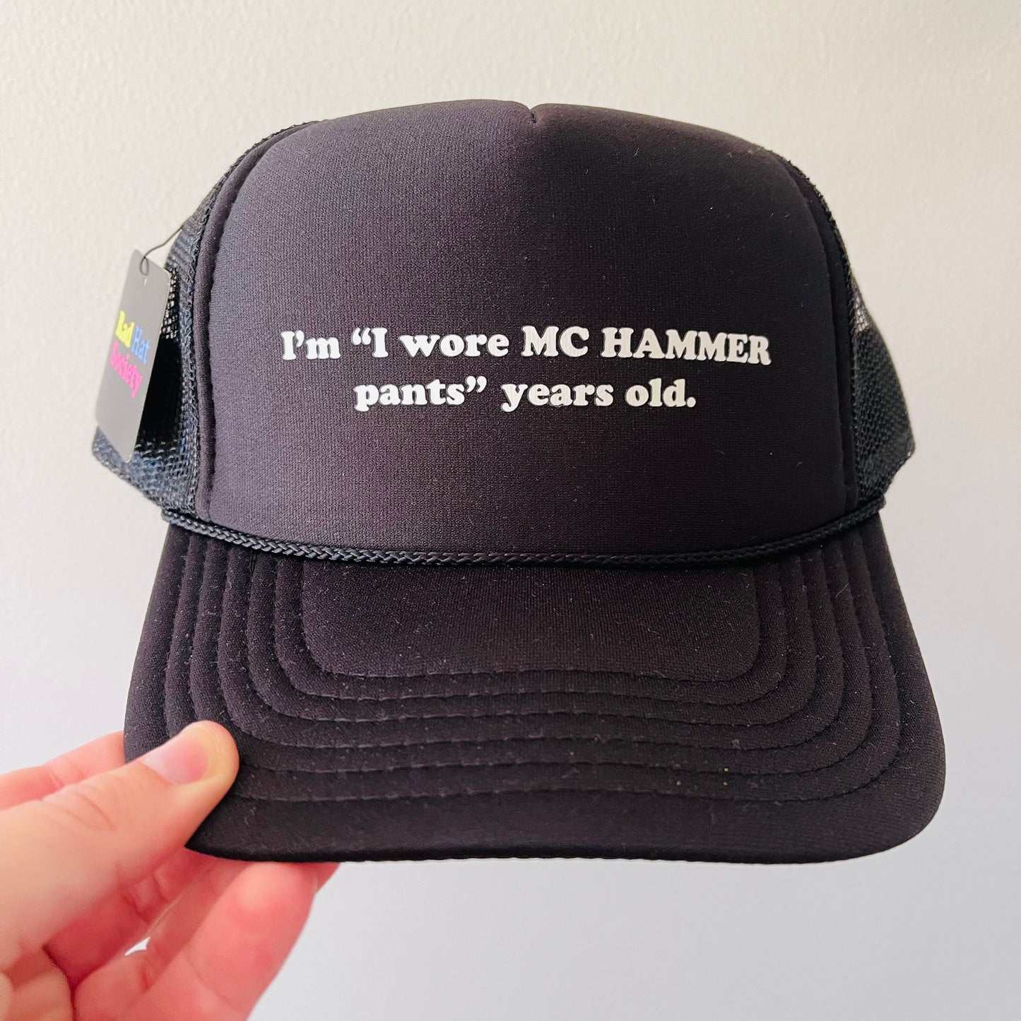 I’m “I wore MC HAMMER pants” years old.